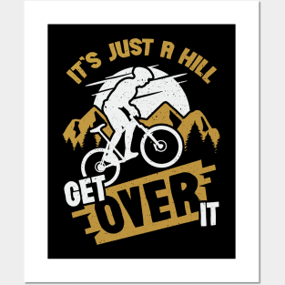 It's Just A Hill Get Over It Posters and Art